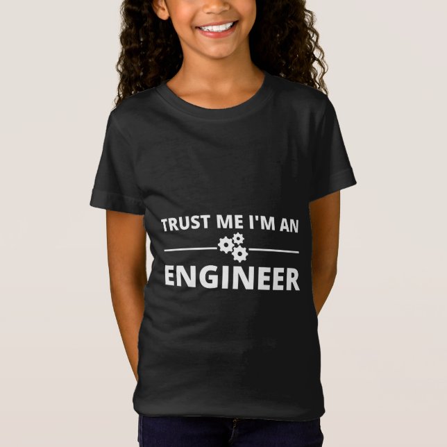 Trust me, I'm an Engineer T-Shirt (Front)