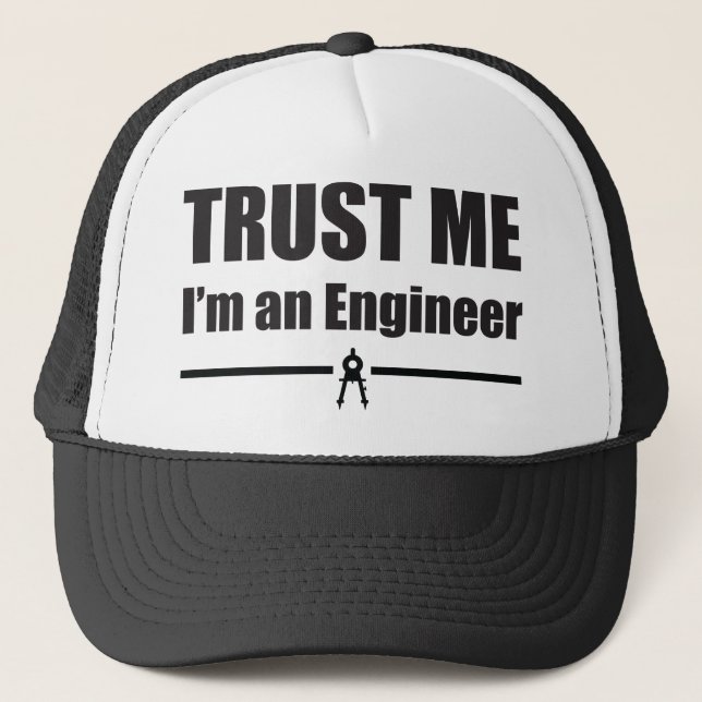 Trust Me, I'm an Engineer Trucker Hat (Front)