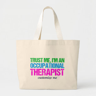 Trust Me, I'm an Occupational Therapist Large Tote Bag