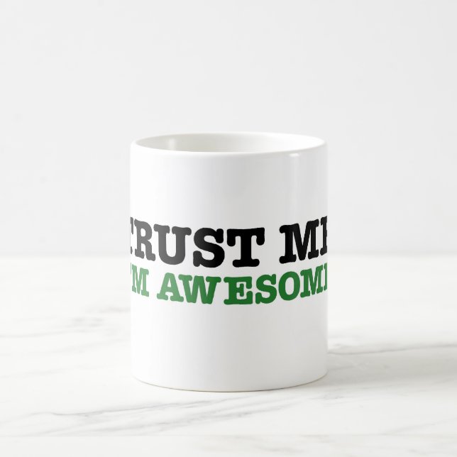 Trust Me, I'm Awesome (green edition) Coffee Mug (Center)