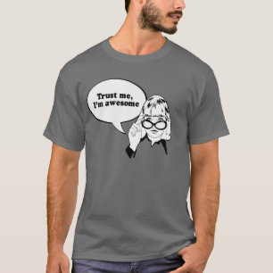 TRUST ME, I'M AWESOME T-Shirt