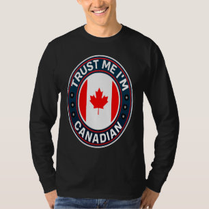 Trust Me I'm Canadian T-Shirt