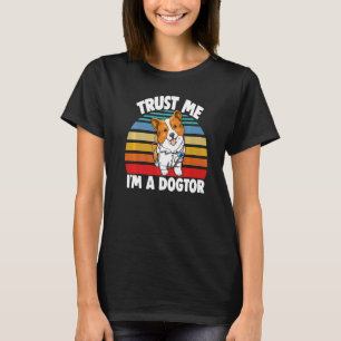 Trust Me I'm Dogtor Corgi  Women Love Doggy Doctor T-Shirt