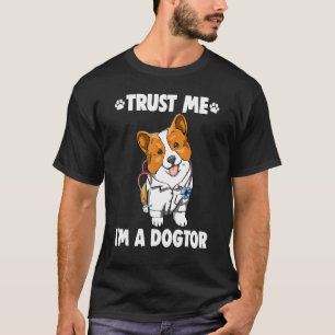 Trust Me I'm Dogtor Corgi  Women Love Doggy Doctor T-Shirt
