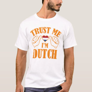 Trust Me I'm Dutch T-Shirt