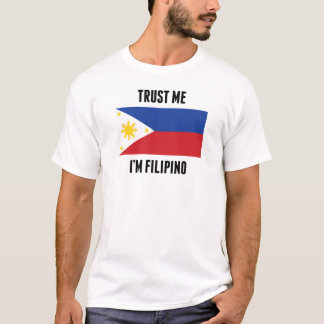 Trust Me I'm Filipino T-Shirt