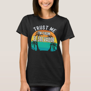 Trust Me I'm From El Salvador Tropical Trees Vinta T-Shirt