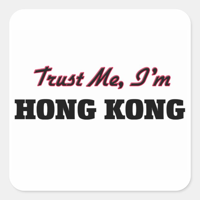 Trust me I'm Hong Kong Square Sticker (Front)