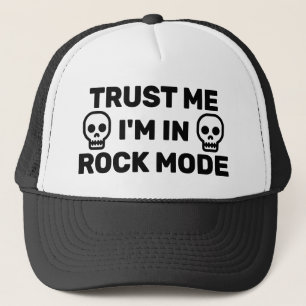 Trust Me - I'm In Rock Mode™ Trucker Hat