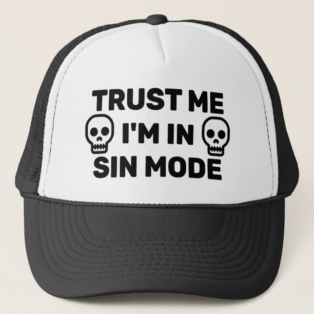 Trust Me - I'm In Sin Mode™ Trucker Hat (Front)