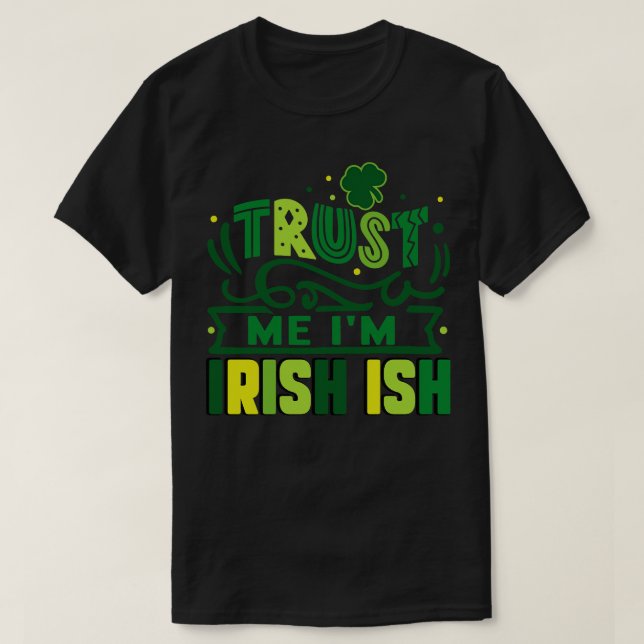 Trust me Im Irish ish T-Shirt (Design Front)