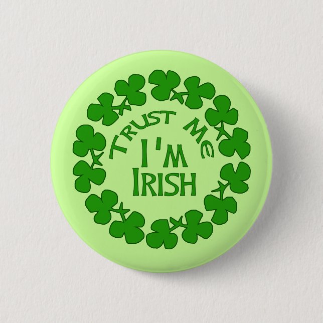 Trust Me I'm Irish Products 6 Cm Round Badge (Front)