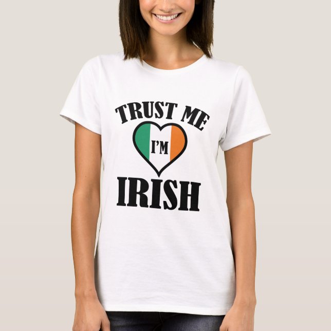 Trust Me I'm Irish T-Shirt (Front)