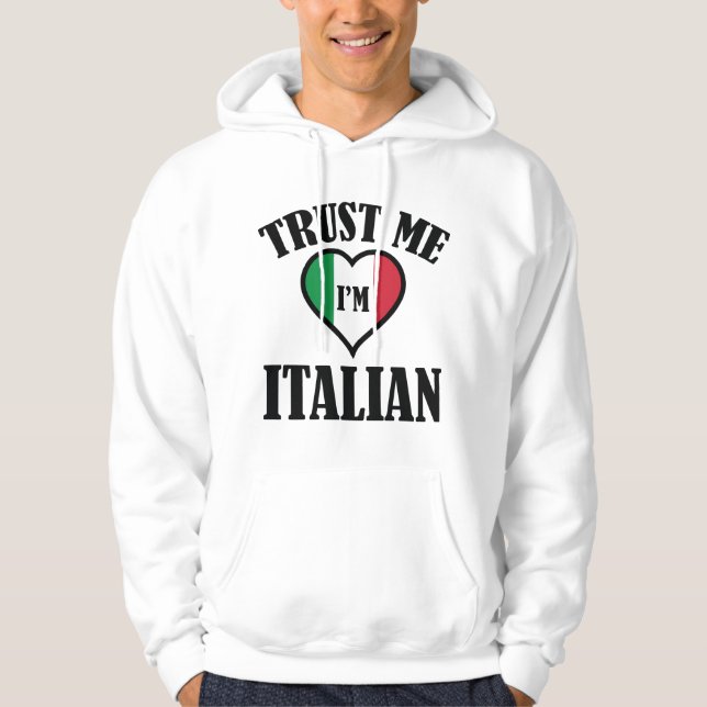 Trust Me I'm Italian Hoodie (Front)