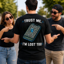 Trust Me I'm Lost Too Funny GPS Shirt