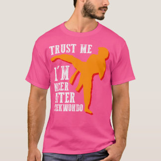 Trust Me I'M Nocer After Taekwondo Martial Arts Ta T-Shirt