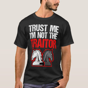 Trust Me I'm Not The Traitor Chess Coach Club Knig T-Shirt