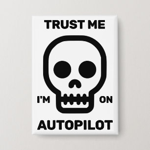 Trust Me - I'm On Autopilot Button