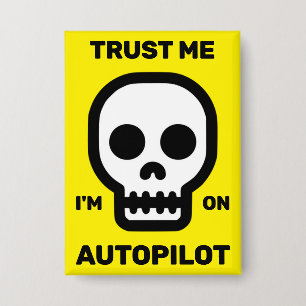 Trust Me - I'm On Autopilot Button