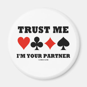 Trust Me I'm Your Partner (Bridge Card Suits) Magnet