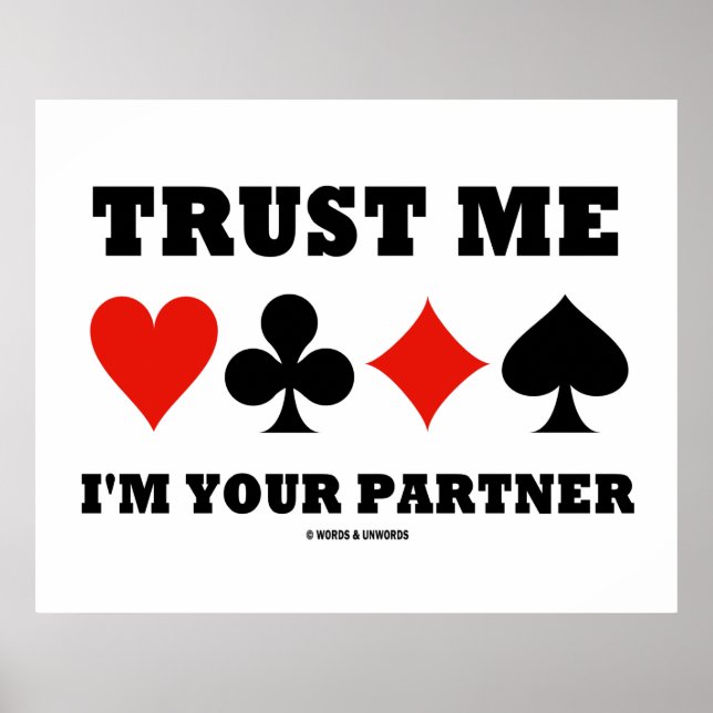 Trust Me I&#x27;m Your Partner (Bridge Card Suits) Poster (Front)