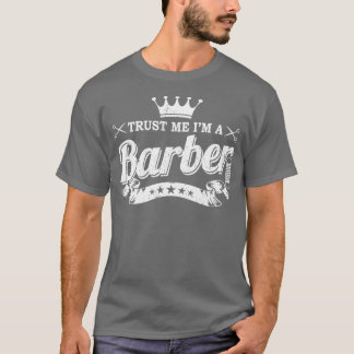 Trust Me Ix27m A Barber School Graduation Gift Bar T-Shirt