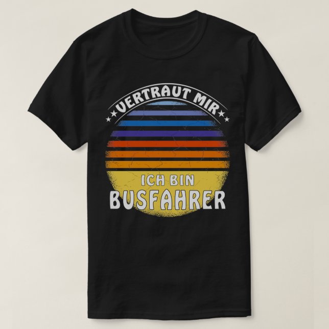 Trust Me Ix27m Bus Driver T-Shirt (Design Front)