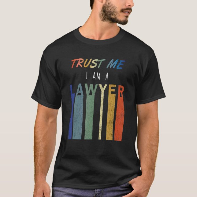 Trust Me Lawyer T-Shirt (Front)