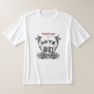 trust me! love me! T-Shirt
