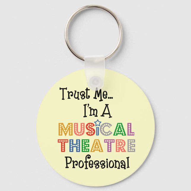 Trust Me...Musical Theatre Pro Keychain (Front)