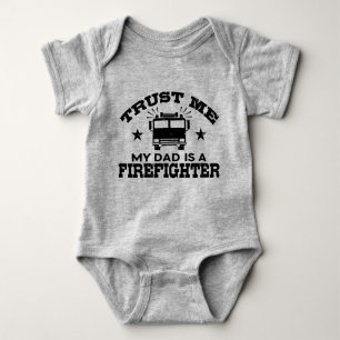 Trust Me My Dad is a Firefighter Baby Bodysuit