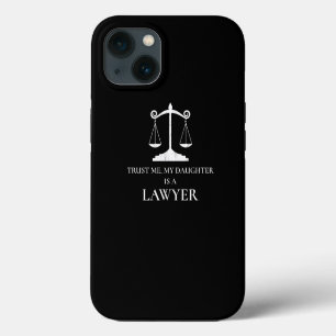 Trust Me My Daughter Is A Lawyer iPhone 13 Case