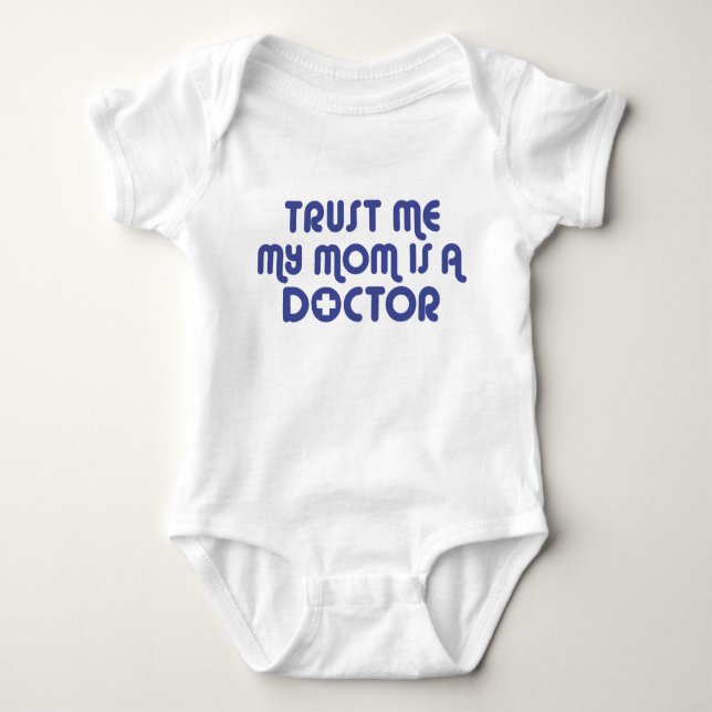 Trust Me My Mum is a Doctor Pacifier Baby Bodysuit (Front)