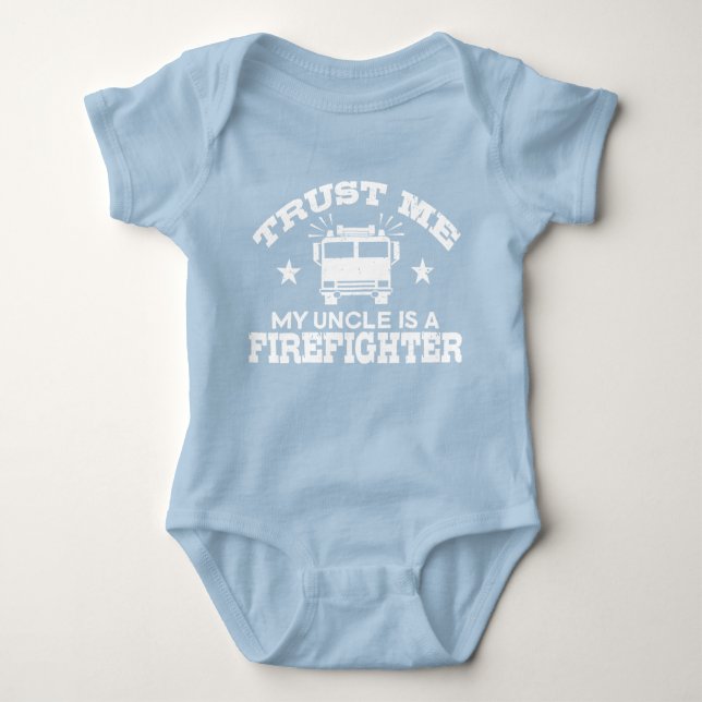 Trust Me My Uncle is a Firefighter Baby Bodysuit (Front)