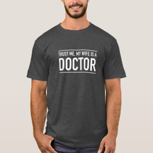 Trust Me, My Wife Is A Doctor T-Shirt