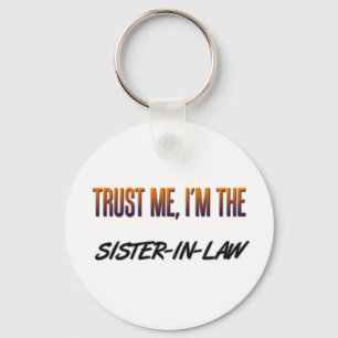 Trust Me Sister-in-Law Key Ring