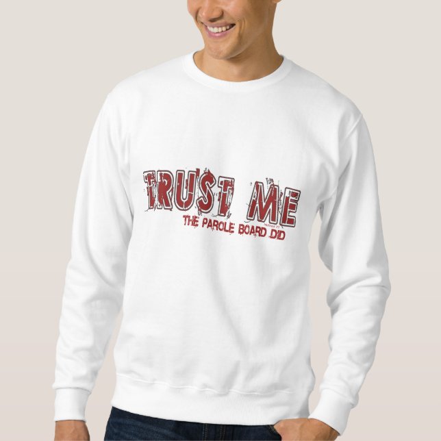 Trust Me Sweatshirt (Front)
