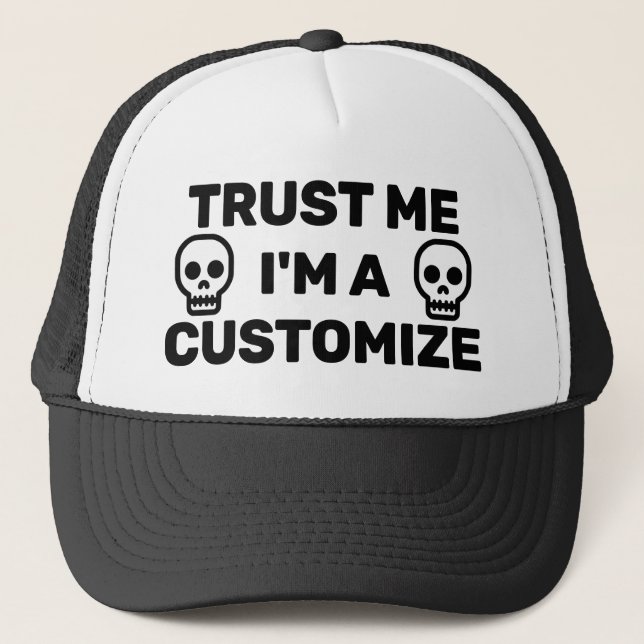Trust Me Trucker Hat (Customize It!) (Front)