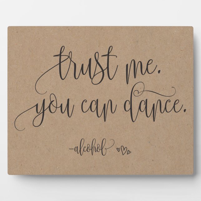 Trust Me You Can Dance Alcohol Wedding Sign Plaque (Front)