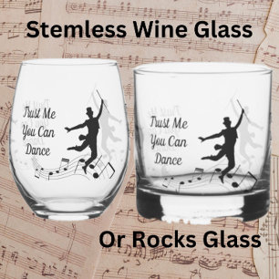 Trust Me, You Can Dance  Wine Glass or Rocks Glass