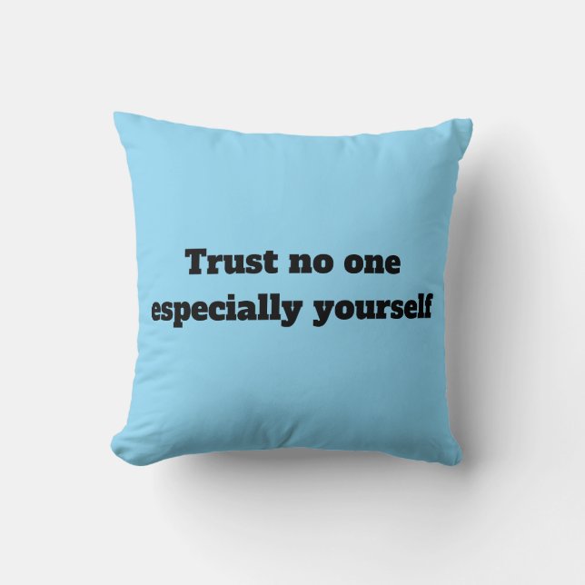 Trust No One Pillow (Front)