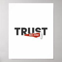 Trust no one.