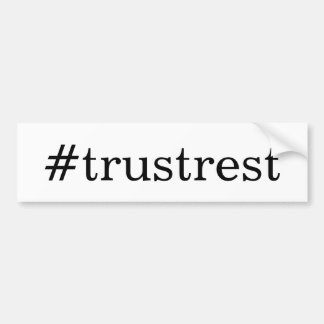 Trust Rest bumper sticker