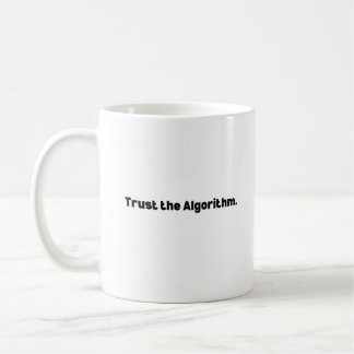 Trust the Algorithm Mug – Machine Learning