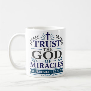 Trust The God Of Miracles Christian Hope Quote Coffee Mug