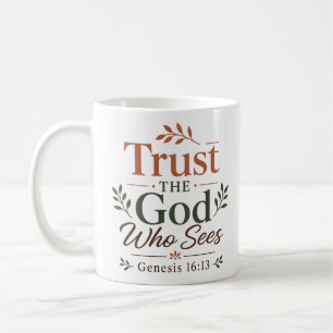 Trust The God Who Sees Christian Encouragement Coffee Mug
