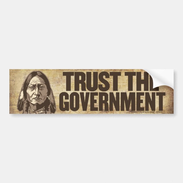 Trust the Government Bumper Sticker (Front)