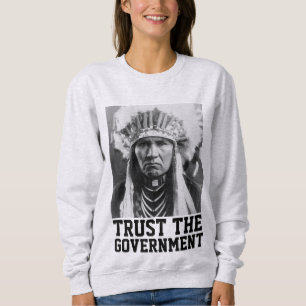 TRUST THE GOVERNMENT INDIAN T-SHIRTS TEES