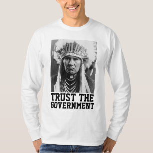 TRUST THE GOVERNMENT NATIVE AMERICAN T-SHIRTS