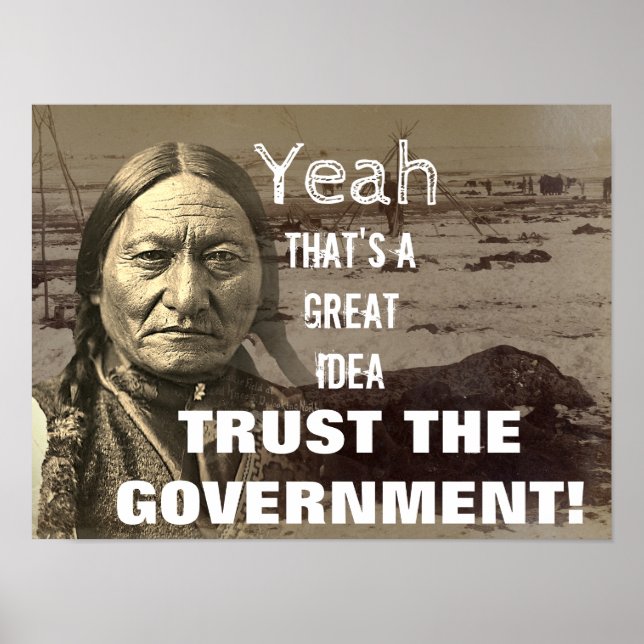 Trust The Government Poster Wounded Knee Maasacre (Front)